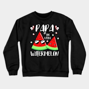 Papa Of The Little Watermelon Crewneck Sweatshirt